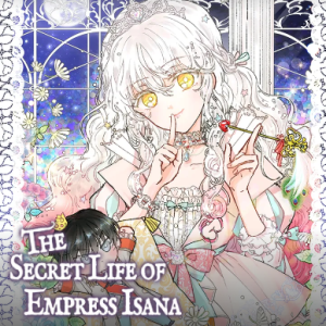 The Secret Life of Empress Isana Manhwa